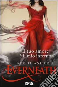 Everneath. Il tuo amore è il mio inferno libro