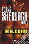 Tempesta assassina. Young Sherlock Holmes libro