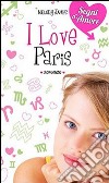 I love Paris libro di James Melody