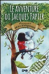 Le avventure di Jacques Papier. Storia vera di un amico immaginario libro