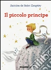 Il Piccolo Principe. Ediz. illustrata libro di Saint-Exupéry Antoine de