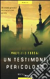 Un testimone pericoloso libro