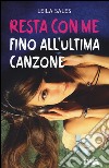 Resta con me fino all'ultima canzone libro