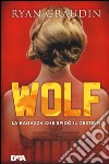 La ragazza che sfidò il destino. Wolf libro