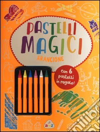 Pastelli magici (arancione). Ediz. illustrata. Con gadget libro