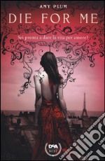 Die for me. Revenants libro