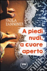 A piedi nudi, a cuore aperto libro