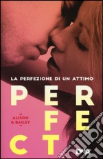 Perfect. La perfezione di un attimo libro