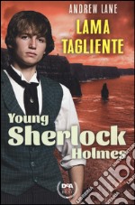 Lama tagliente. Young Sherlock Holmes libro