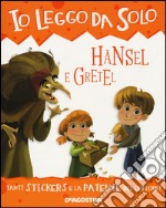 Hansel e Gretel. Con adesivi. Con App per tablet e smartphone libro