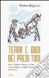 Terra e buoi dei paesi tuoi. Scuola, ricerca, ambiente, cultura, capitale umano: qunado l'impresa investe nel territorio libro