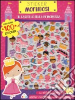 Il castello della principessa. Sticker morbidosi. Con adesivi. Ediz. a colori libro