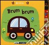 Brum brum. Brillini. Ediz. illustrata libro