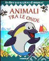 Animali tra le onde. Libro pop-up libro