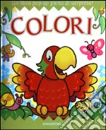 Colori. Libro pop-up. Ediz. illustrata libro