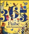 365 fiabe della buonanotte. Ediz. a colori libro