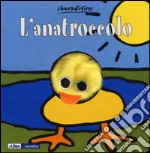 L'anatroccolo. Ediz. illustrata libro