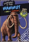 Costruisci il tuo mammuth. Ediz. illustrata. Con gadget libro