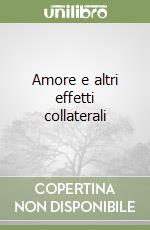 Amore e altri effetti collaterali libro