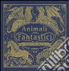 Animali fantastici. Coloring book. Ediz. illustrata libro