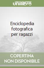 Enciclopedia fotografica per ragazzi libro