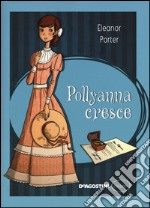 Pollyanna cresce libro