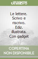 Le lettere. Scrivo e riscrivo. Ediz. illustrata. Con gadget libro