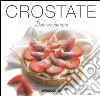 Crostate. Dolci con fantasia. Ediz. illustrata libro di Bettelli Enza