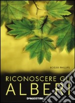 Riconoscere gli alberi. Ediz. a colori libro