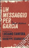 Un messaggio per García. Con e-book libro di Hubbard Elbert G.