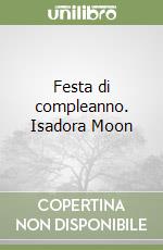 Feste d'estate: Festa di compleanno-La stella cadente. Isadora Moon: libro  di Harriet Muncaster