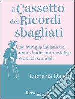 Il cassetto dei ricordi sbagliati libro