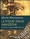 Le figlie delle Amazzoni libro