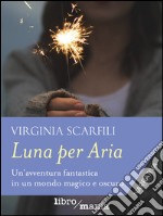 Luna per Aria libro