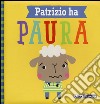 Patrizio ha paura. Ediz. a colori libro di Greening Rosie