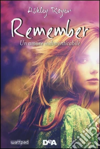 Remember. Un amore indimenticabile libro
