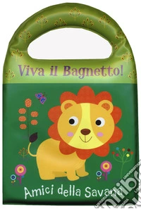 Amici della savana. Viva il bagnetto! libro