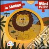 La savana. Mini puzzle. Ediz. a colori libro