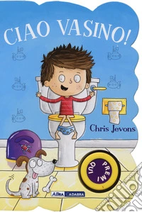 Ciao vasino! For boys. Ediz. a colori libro