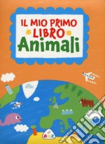 Il mio primo libro. Animali. Ediz. a colori libro