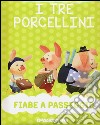 I tre porcellini. Ediz. a colori libro