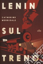 Lenin sul treno. Con Contenuto digitale (fornito elettronicamente) libro