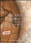 Atlante storico del mondo. Ediz. a colori. Con Contenuto digitale per download e accesso on line libro