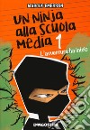 L'avventura ha inizio. Un ninja alla scuola media. Vol. 1 libro