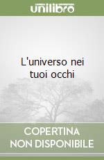 L'universo nei tuoi occhi libro