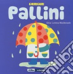 Palline. Ghirigori. Ediz. a colori libro