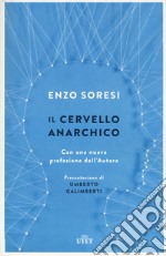 Il cervello anarchico. Con e-book. Con Contenuto digitale (fornito elettronicamente) libro