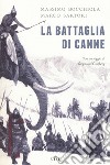 La battaglia di Canne. Con e-book libro di Bocchiola Massimo Sartori Marco