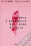 Storia e geografia del Giro d'Italia. Con e-book. Con Contenuto digitale per download e accesso on line libro di Pellizzari Giacomo