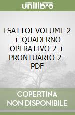 ESATTO! VOLUME 2 + QUADERNO OPERATIVO 2 + PRONTUARIO 2 - PDF libro